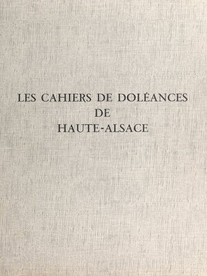 cover image of Les cahiers de doléances de Haute-Alsace